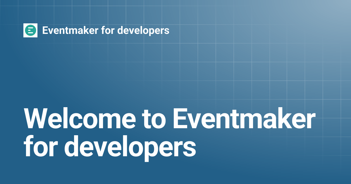 Welcome to Eventmaker for developers | Eventmaker for developers